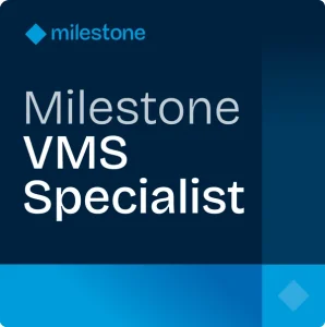 Milestone Partner Program: VMS Specialist